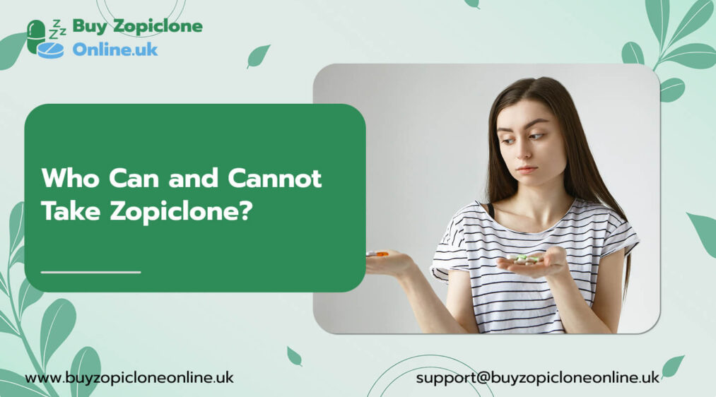 Who Can and Cannot Take Zopiclone?