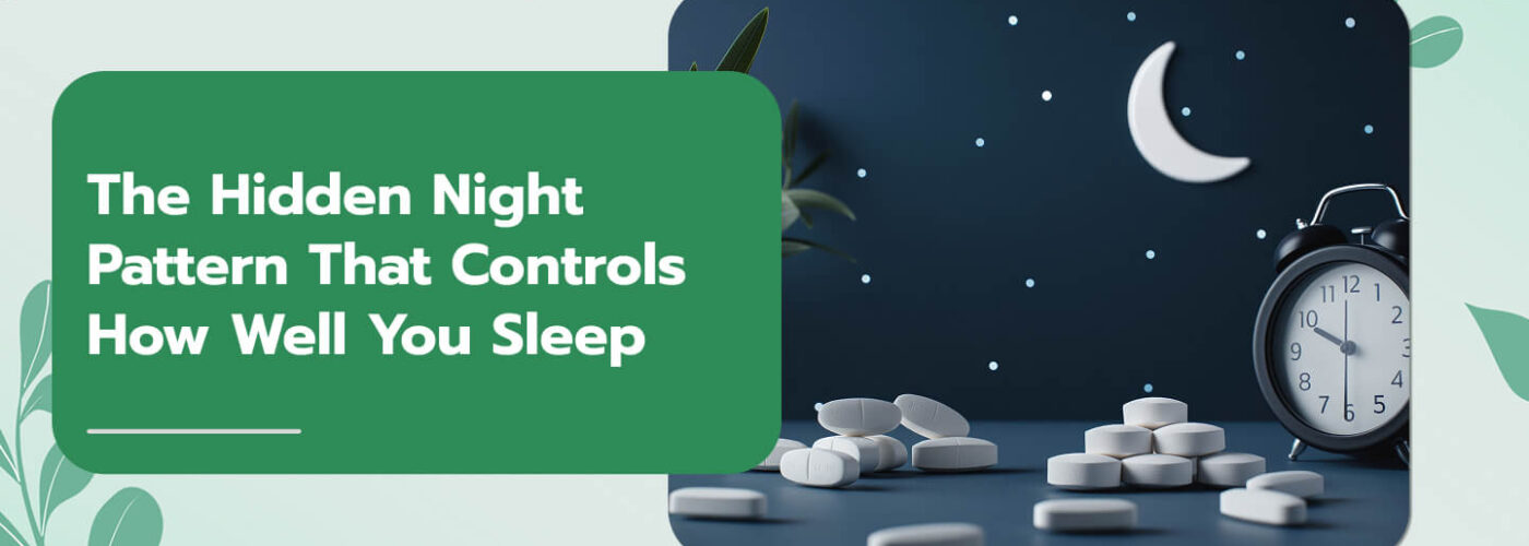 The Hidden Night Pattern That Controls How Well You Sleep