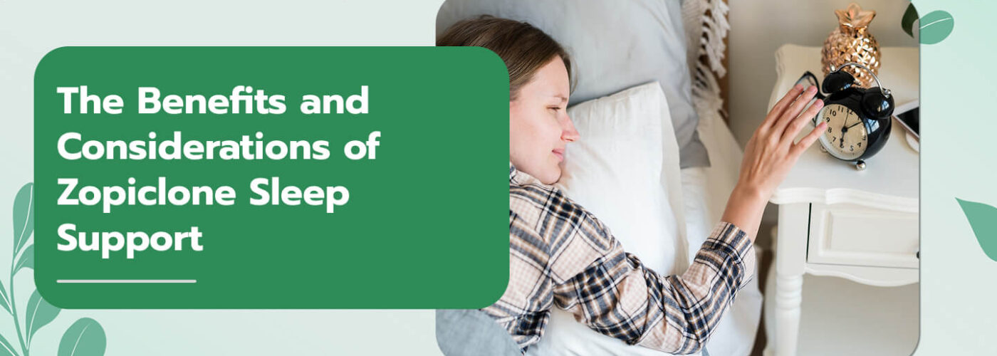 The Benefits and Considerations of Zopiclone Sleep Support