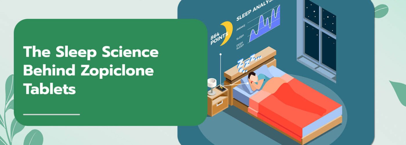 The Sleep Science Behind Zopiclone Tablets