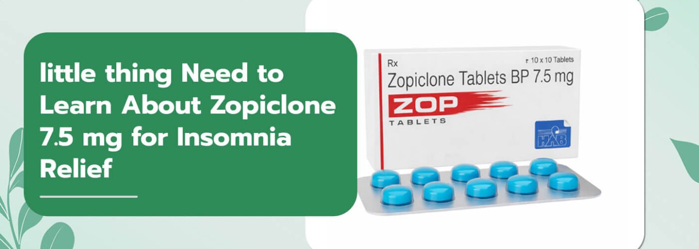 little thing Need to Learn About Zopiclone 7.5 mg for Insomnia Relief